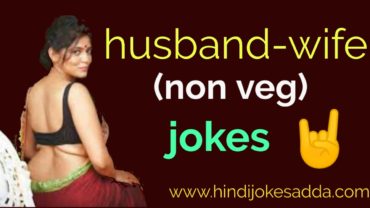 Husband Wife Non Veg Jokes In Hindi Best 15 Non Veg Jokes Hindi Jokes...